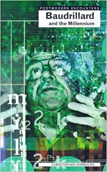 Baudrillard and the Millenium by Chris Horrocks