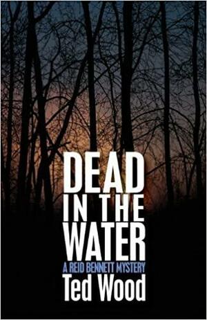 Dead In The Water by Ted Wood