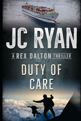 Duty of Care: A Rex Dalton Thriller by Jc Ryan