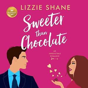 Sweeter Than Chocolate by Lizzie Shane