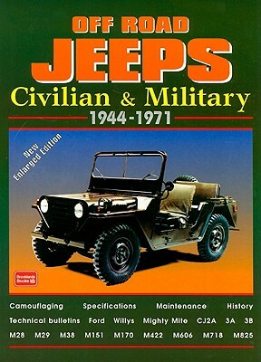 Off Road Jeeps: Civilian & Military 1944-1971 by R. M. Clarke