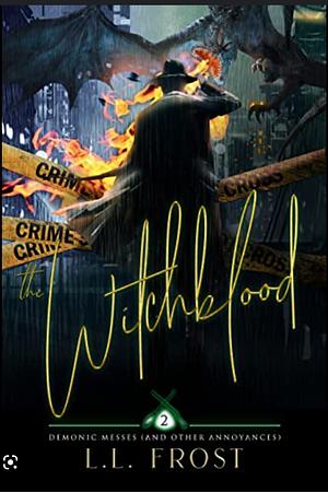 The Witchblood: The Veils Universe (Demonic Messes (And Other Annoyances) Book 2) by L.L. Frost