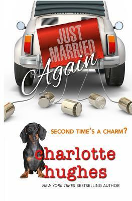 Just Married Again: Romantic Comedy by Charlotte Hughes