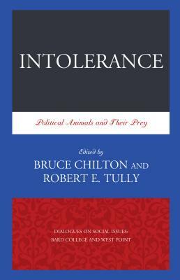 Intolerance: Political Animals and Their Prey by 