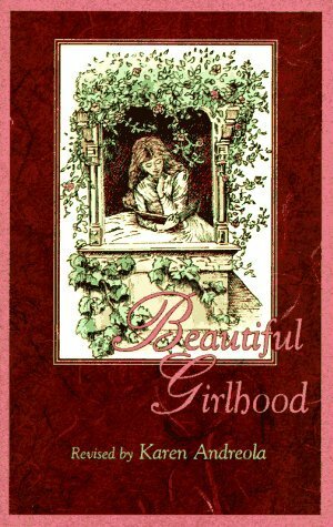 Beautiful Girlhood by Mabel Hale, Andreola Karen, Karen Andreola