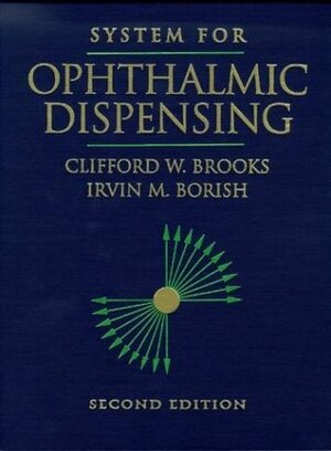 System for Ophthalmic Dispensing by Clifford W. Brooks, Irvin Borish