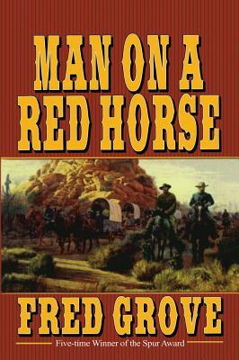 Man on a Red Horse by Fred Grove