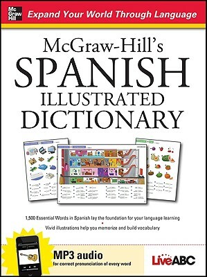 McGraw-Hill's Spanish Illustrated Dictionary [With CD (Audio)] by McGraw Hill, Live Abc
