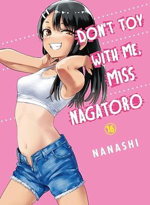 Don't Toy With Me, Miss Nagatoro Vol. 16 by nanashi, nanashi