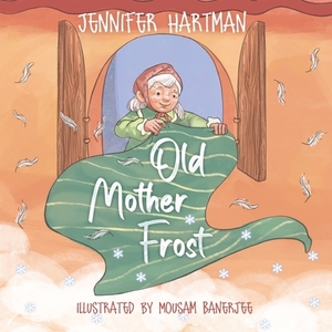 Old Mother Frost by Jennifer Hartman