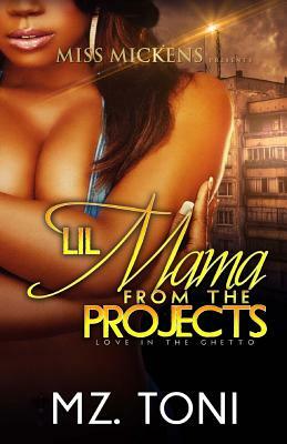 Lil Mama From The Projects by Mz Toni