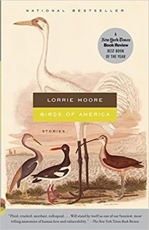 Birds of America by Lorrie Moore