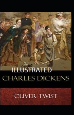 Oliver Twist Illustrated by Charles Dickens