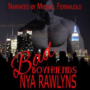Bad Boyfriends Box Set by Nya Rawlyns