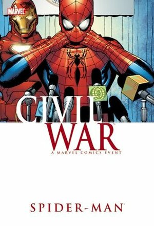 Civil War: Spider-Man by Ron Garney, Mike Deodato, Michael Weiringo, Clayton Crain, Roberto Aguirre-Sacasa, Peter David, J. Michael Straczynski
