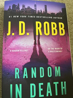 Random in Death: An Eve Dallas Novel by J.D. Robb