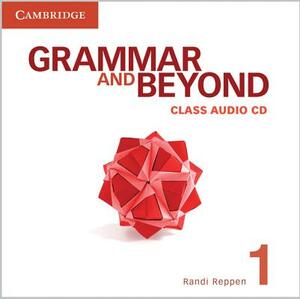 Grammar and Beyond Level 1 Class Audio CD by Randi Reppen