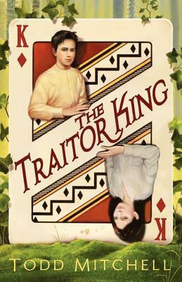 The Traitor King by Todd Mitchell