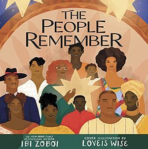 The People Remember by Ibi Zoboi, Loveis Wise