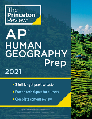 Princeton Review AP Human Geography Prep, 2021: 3 Practice Tests + Complete Content Review + Strategies & Techniques by The Princeton Review