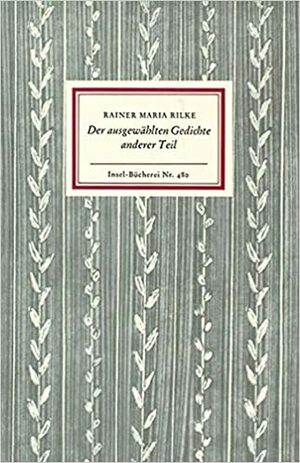 Der ausgewählten Gedichte anderer Teil by Rainer Maria Rilke, Katharina Kippenberg