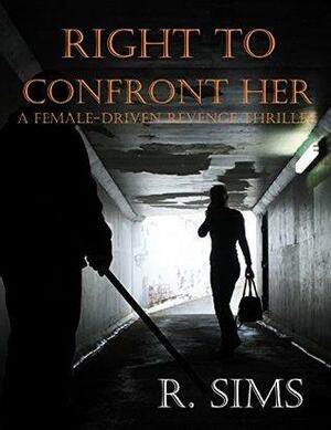 Right to Confront Her by R. Sims