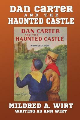 Dan Carter and the Haunted Castle by Mildred A. Wirt