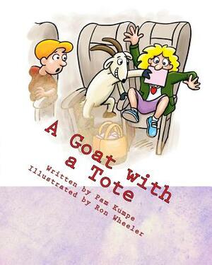 A Goat with a Tote: Love Notes from a Goat who is Broke by Pam Kumpe