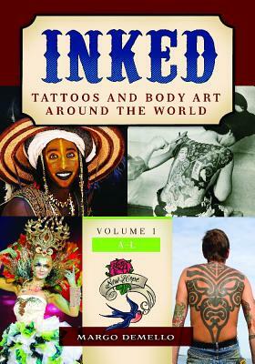 Inked 2 Volume Set: Tattoos and Body Art Around the World by Margo Demello