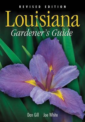 Louisiana Gardener's Guide by Dan Gill