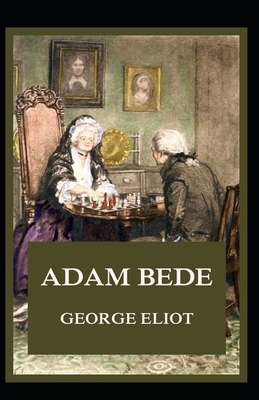 Adam Bede Illustrated by George Eliot