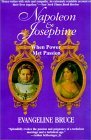 Napoleon And Josephine: An Improbable Marriage by Evangeline Bruce