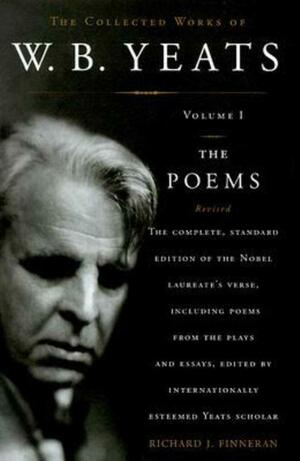 The Collected Poems of W.B. Yeats by W.B. Yeats