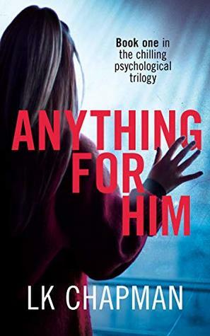 Anything for Him by L.K. Chapman