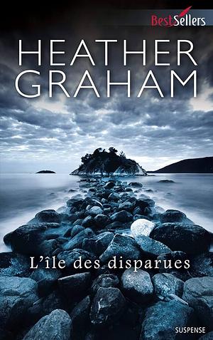 L'île des disparues by Heather Graham