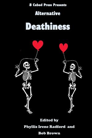 Alternative Deathiness by Bob Brown, Phyllis Irene Radford