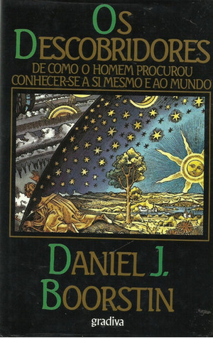 Os Descobridores by Daniel J. Boorstin, Fernanda Pinto Rodrigues, José Manuel Garcia