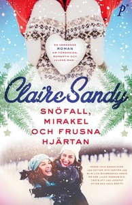 Snöfall, mirakel och frusna hjärtan by Claire Sandy