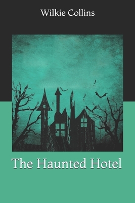 The Haunted Hotel by Wilkie Collins