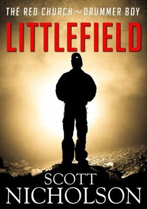 Littlefield: The Red Church / Drummer Boy by Scott Nicholson