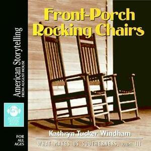 Front-Porch Rocking Chairs by Kathryn Tucker Windham