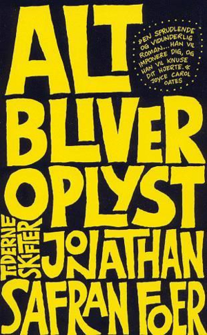 Alt bliver oplyst by Jonathan Safran Foer