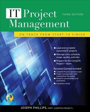 IT Project Management: On Track from Start to Finish by Joseph Phillips