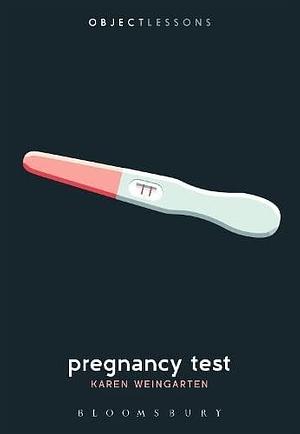 Pregnancy Test by Karen Weingarten
