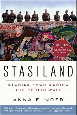 Stasiland: Stories from Behind the Berlin Wall by Anna Funder
