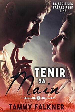 Tenir sa main by Tammy Falkner