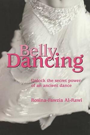Bellly Dancing by Rosina-Fawzia Al-Rawi