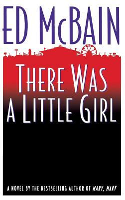 There Was a Little Girl by Ed McBain, Evan Hunter