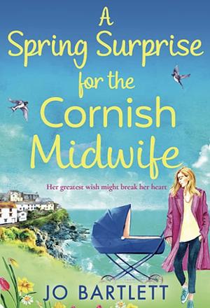 A Spring Surprise for the Cornish Midwife by Jo Bartlett