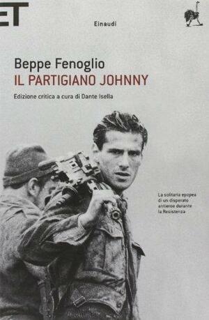 Il partigiano Johnny by Beppe Fenoglio, Dante Isella